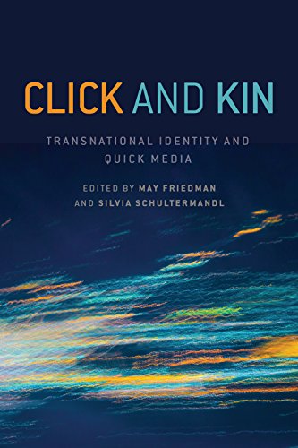 Click and Kin: Transnational Identity and Quick Media (English Edition)