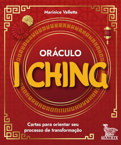 Oráculo I Ching: Cartas para orientar seu processo de transformação