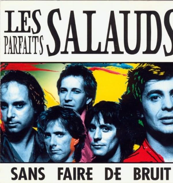 (T)Sans Faire De Bruit [Audio CD] Les Parfaits Salauds; Remy Caset; Jean-François Cardinal; François Duranleau and Steve Faulkner