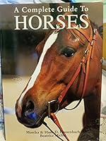 A complete guide to horses 1566199522 Book Cover