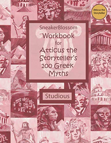 Workbook for Atticus the Storyteller's 100 Greek Myths - Studious Edition (SneakerBlossom Ancient History)