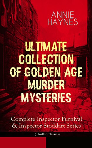 Télécharger ANNIE HAYNES - Ultimate Collection of Golden Age Murder Mysteries: Complete Inspector Furnival & Ins Livre PDF Gratuit