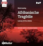 Afrikanische Tragödie: Lesung mit Eva Mattes (1 mp3-CD) - Doris Lessing Sprecher: Eva Mattes Übersetzer: Barbara Christ 