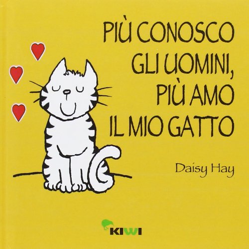 Più conosco gli uomini, più amo il mio gatto Più conosco gli uomini, più amo il mio gatto