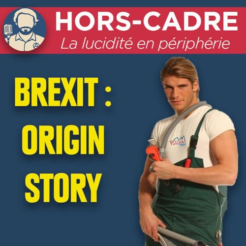 🎧 Brexit : origin story