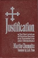 Justification: The Chief Article of Christian Doctrine As Expounded in Loci Theologici 0570042275 Book Cover