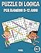 Puzzle di logica per bambini 8-12 anni: 100 Giochi di parole e 100 Sudoku con soluzioni - Molto divertenti per bambini