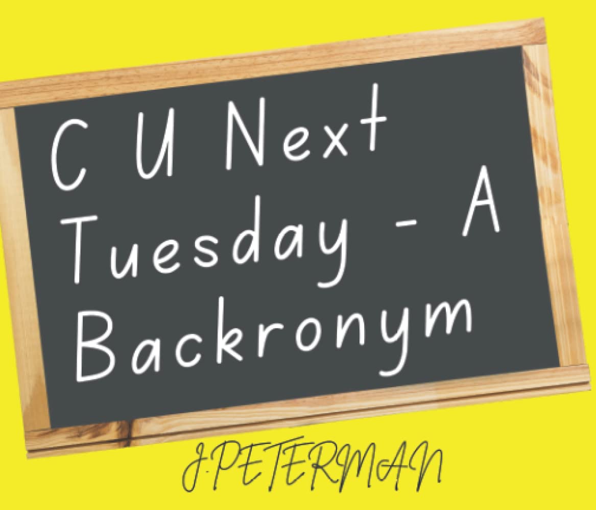 C U Next Tuesday - A Backronym: Coffee Table Book Gift Gag Book