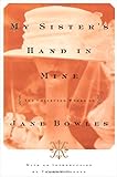 My Sister's Hand in Mine: The Collected Works of Jane Bowles