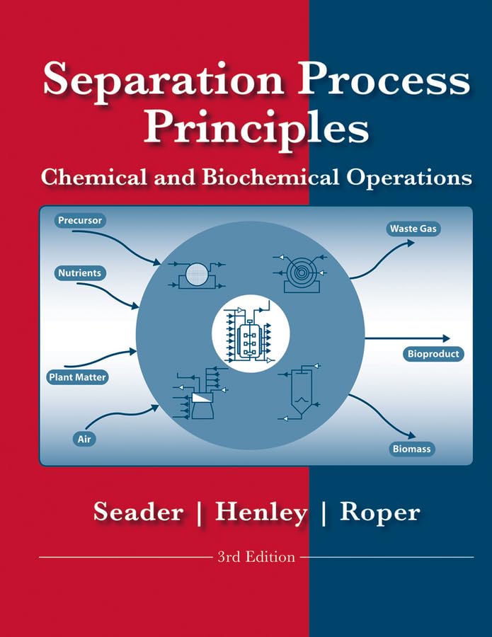 Separation Process Principles with Applications using Process Simulators: Chemical and Biochemical Operations
