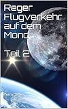Reger Flugverkehr auf dem Mond Teil 2