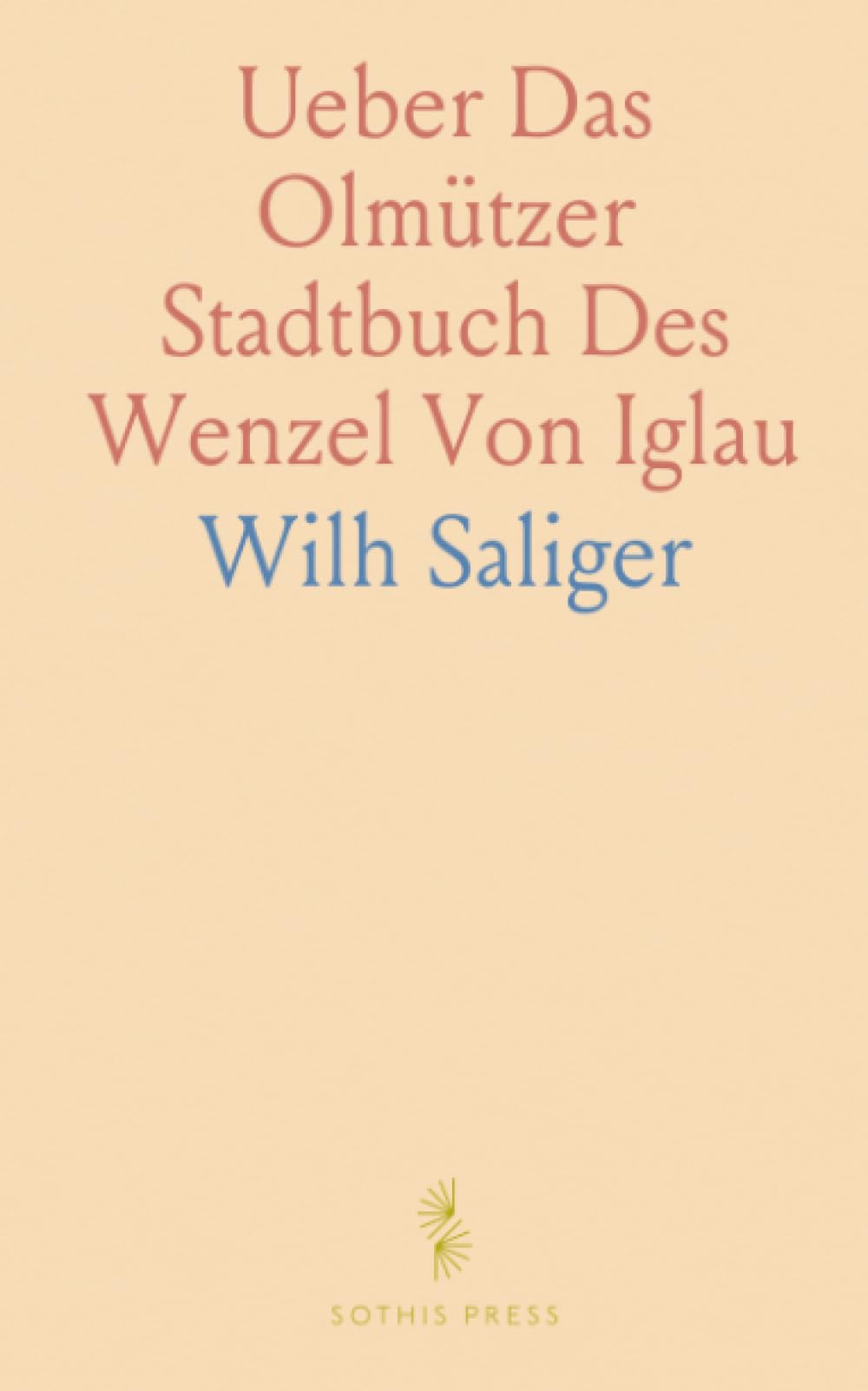 Ueber Das Olmützer Stadtbuch Des Wenzel Von Iglau