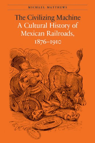 Buy The Civilizing Machine: A Cultural History of Mexican Railroads, 1876-1910 — BookShops.in