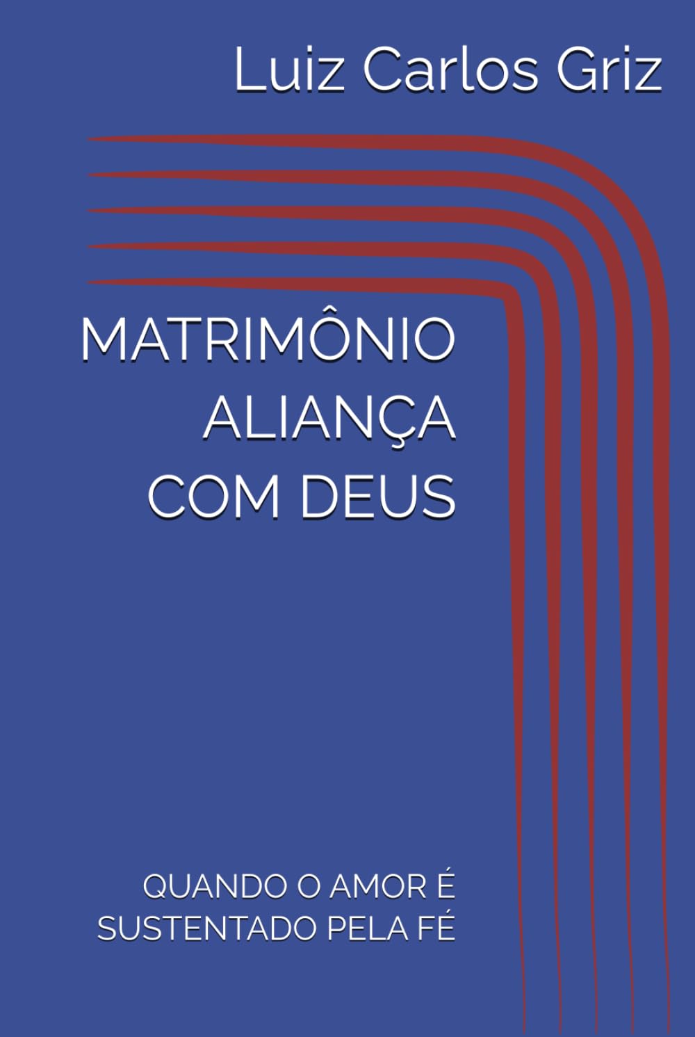 MATRIMÔNIO ALIANÇA COM DEUS: QUANDO O AMOR É SUSTENTADO PELA FÉ