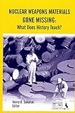 Nuclear Weapons Materials Gone Missing: What Does History Teach?
