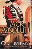 [Jack Absolute: The 007 of the 1770s] (By: C. C. Humphreys) [published: November, 2004] - C. C. Humphreys