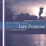 Discover Your Life Purpose : An Audio Workbook