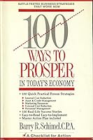 100 Ways to Prosper in Today's Economy: Battle-Tested Business Strategies That Work Now 0874919843 Book Cover