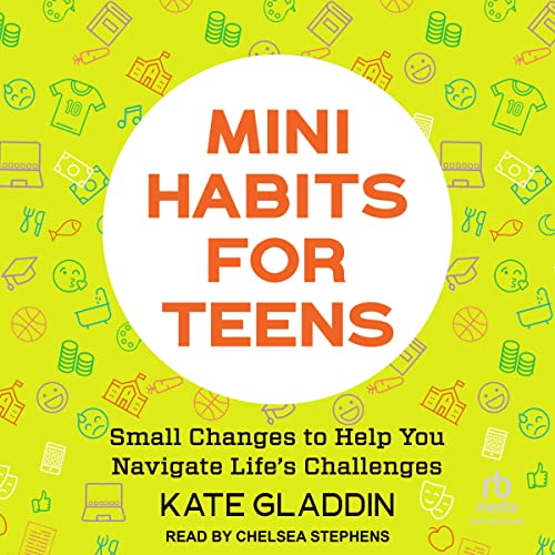 Mini Habits for Teens by Kate Gladdin episode artwork