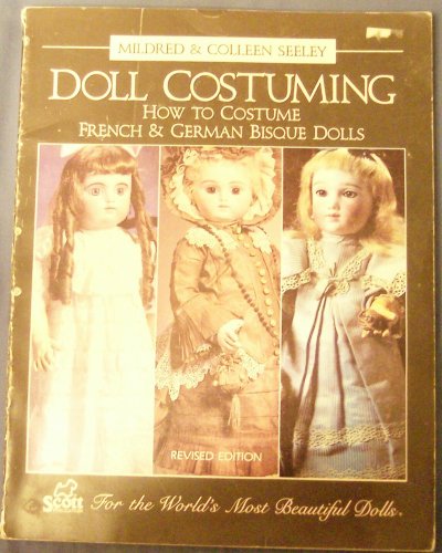 Doll Costuming, How to Costume French and German Bisque Dolls
