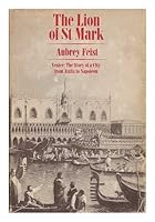 The lion of St. Mark;: Venice: the story of a city from Attila to Napoleon B0006C2YL0 Book Cover