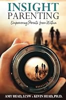 Insight Parenting: Empowering Parents From Within 0692998217 Book Cover