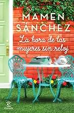 La hora de las mujeres sin reloj (ESPASA NARRATIVA)