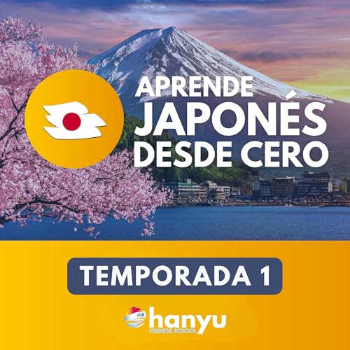 Aprende japon&eacute;s desde cero (Temporada 1) Podcast Por Trainlang / Hanyu capa