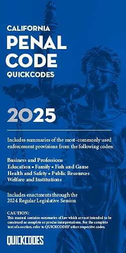 California Penal Code QuickCodes 2025, Law Reference Guide with Summaries of Enforcement Provisions