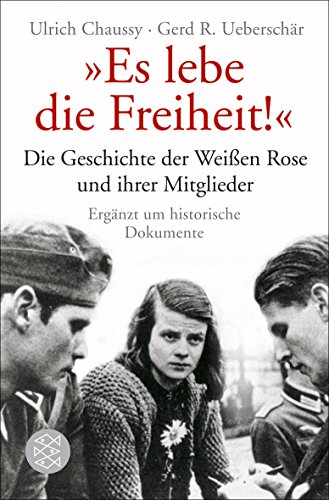 „Es lebe die Freiheit!“: Die Geschichte der Weißen Rose und ihrer Mitglieder in Dokumenten und