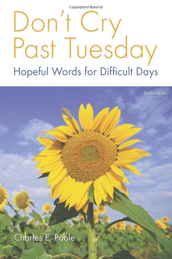 Don't Cry Past Tuesday: Hopeful Words for Difficult Days