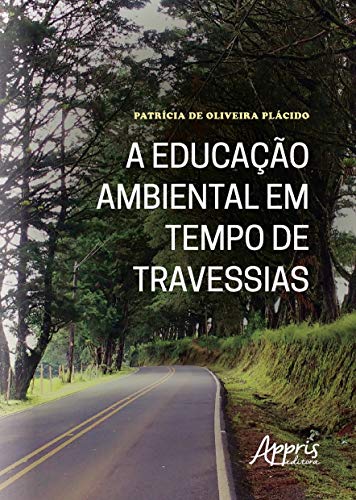 A educação ambiental em tempo de travessias: