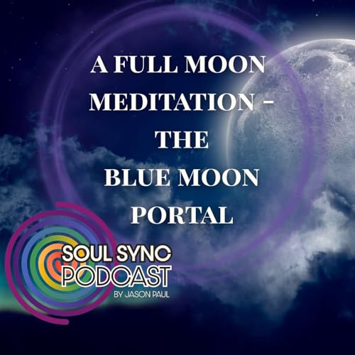 The Blue Moon Portal &mdash; Releasing Fear & Returning to Your Power | June Full Moon Meditation