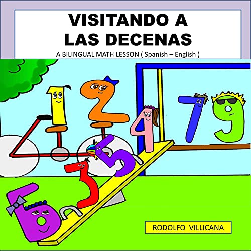 VISITANDO A LAS DECENAS: A BILINGUAL MATH LESSON ( Spanish - English ) (Spanish Edition)