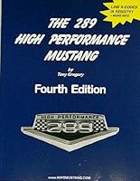 The 289 High Performance Mustang Fourth Edition 0615133622 Book Cover