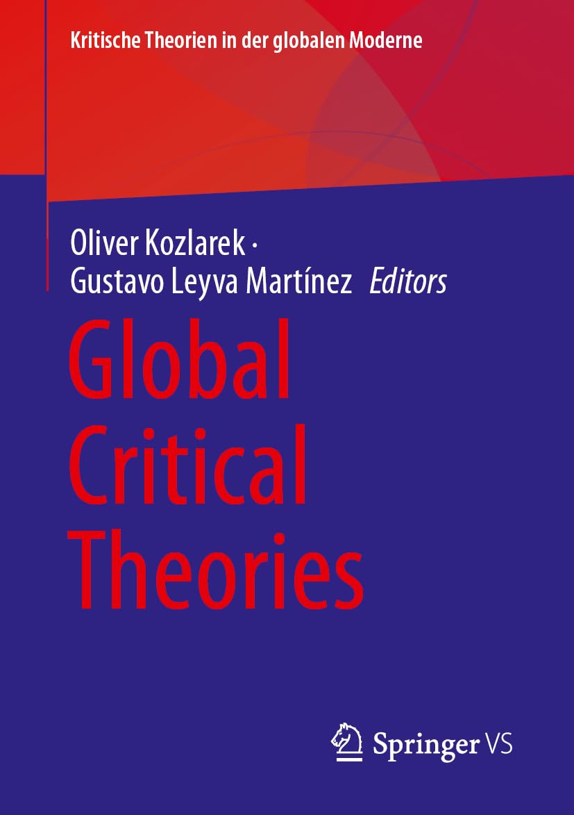 Global Critical Theories (Kritische Theorien in der globalen Moderne)
