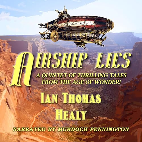Airship Lies (Authored by Ian Thomas Healy) episode artwork