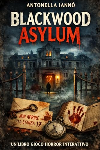 Blackwood Asylum: Un libro gioco horror interattivo