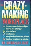 The Crazy-Making Workplace