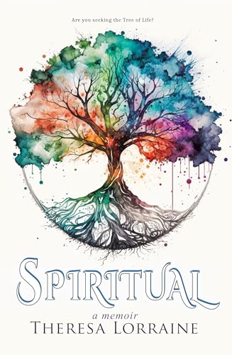 Spiritual: A Memoir: Mystical Awakening at 12, Divine Illuminatio...