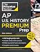 Princeton Review AP U.S. History Premium Prep, 26th Edition: 6 Practice Tests + Digital Practice Online + Content Review (College Test Preparation)