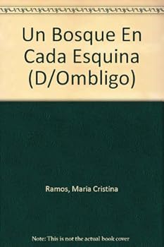Paperback Un bosque en cada esquina / A Forest in Every Corner (D/ombligo) (Spanish Edition) [Spanish] Book