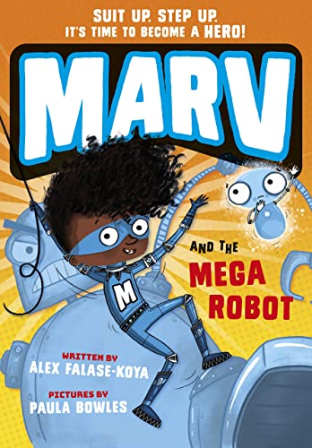 Marv and the Mega Robot eBook : Falase-Koya, Alex, Bowles, Paula:  Amazon.co.uk: Books