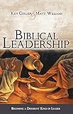 Biblical Leadership: Becoming a Different Kind of Leader
