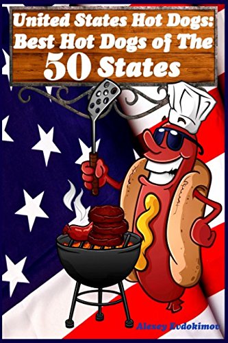 United States Hot Dogs: Best Hot Dogs of The 50 States