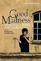 Good Madness: A Collection of Essays on the Work of Neil Gaiman 1848882742 Book Cover