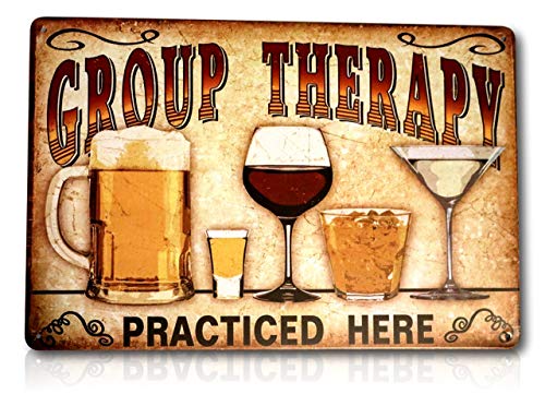 Funny Group Therapy Practiced Here Sign - Beer Alcohol Shot Wine Whiskey Martini Vintage Retro Tin Pub Metal Tin Wall Signs Size: 8x12 Inches