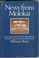News from Molokai: Letters Between Peter Kaeo and Queen Emma, 1873-1876 082480399X Book Cover