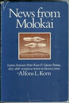 Hardcover News from Molokai: Letters Between Peter Kaeo and Queen Emma, 1873-1876 Book