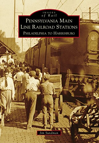 Pennsylvania Main Line Railroad Stations: Philadelphia to Harrisburg (Images of Rail)